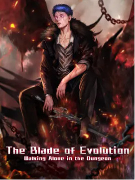 The Blade of Evolution Walking Alone In The Dungeon